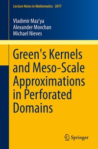 Enlarge image Cover: Green's Kernels and Meso-Scale Approximations in Perforated Domains - Springer