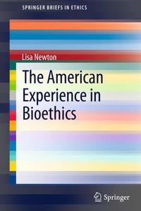 Enlarge image Cover: The American Experience in Bioethics - Springer