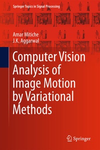 Enlarge image Cover: Computer Vision Analysis of Image Motion by Variational Methods - Springer