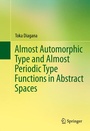 Cover: Almost Automorphic Type and Almost Periodic Type Functions in Abstract Spaces - Springer