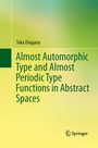 Cover: Almost Automorphic Type and Almost Periodic Type Functions in Abstract Spaces - Springer
