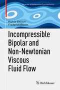 Cover: Incompressible Bipolar and Non-Newtonian Viscous Fluid Flow - Birkh&auml;user