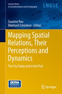 Enlarge image Cover: Mapping Spatial Relations, Their Perceptions and Dynamics - Springer