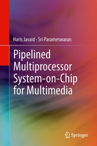 Enlarge image Cover: Pipelined Multiprocessor System-on-Chip for Multimedia - Springer