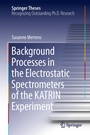 Cover: Background Processes in the Electrostatic Spectrometers of the KATRIN Experiment - Springer