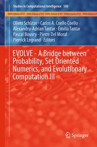 Enlarge image Cover: EVOLVE - A Bridge between Probability, Set Oriented Numerics, and Evolutionary Computation III - Springer