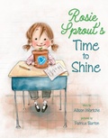 Cover: Rosie Sprout's Time to Shine - Knopf Books for Young Readers