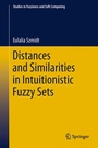 Cover: Distances and Similarities in Intuitionistic Fuzzy Sets - Springer