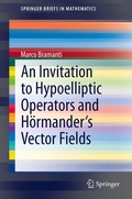 Cover: An Invitation to Hypoelliptic Operators and H&ouml;rmander's Vector Fields - Springer