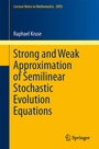 Cover: Strong and Weak Approximation of Semilinear Stochastic Evolution Equations - Springer