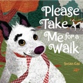 Cover: Please Take Me For a Walk - Knopf Books for Young Readers