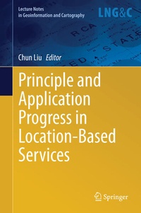 Enlarge image Cover: Principle and Application Progress in Location-Based Services - Springer