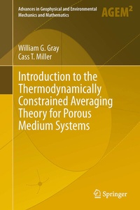Enlarge image Cover: Introduction to the Thermodynamically Constrained Averaging Theory for Porous Medium Systems - Springer