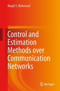 Enlarge image Cover: Control and Estimation Methods over Communication Networks - Springer