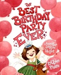 Cover: The Best Birthday Party Ever - Schwartz & Wade Books
