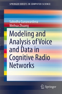 Enlarge image Cover: Modeling and Analysis of Voice and Data in Cognitive Radio Networks - Springer