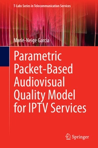 Abbildung von: Parametric Packet-based Audiovisual Quality Model for IPTV services - Springer