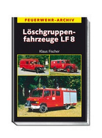 Abbildung von: Löschgruppenfahrzeuge LF 8 - Huss-Medien