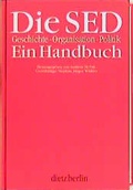 Cover: Die SED. Geschichte - Organisation - Politik - Dietz