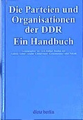 Cover: Die Parteien und Organisationen in der DDR - Dietz