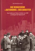Cover: Die vergessene "Autonomie" der Arbeiter - Dietz