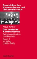 Cover: Der deutsche Kommunismus. Selbstverst&auml;ndnis und Realit&auml;t - Dietz