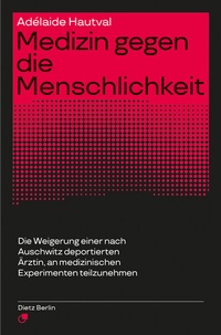 Abbildung von: Medizin gegen die Menschlichkeit - Dietz
