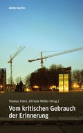 Cover: Vom kritischen Gebrauch der Erinnerung - Dietz