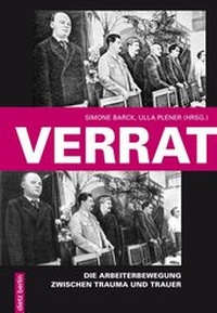 Abbildung von: Verrat. Die Arbeiterbewegung zwischen Trauma und Trauer - Dietz