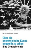Cover: &Uuml;ber die unentwickelte Kunst, ungeteilt zu erben - Dietz