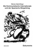 Cover: Die Kommunistische Internationale und der Spanische B&uuml;rgerkrieg - Dietz