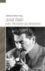 Cover: Jossif Stalin oder: Revolution als Verbrechen - Dietz