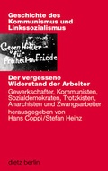 Cover: Der vergessene Widerstand der Arbeiter - Dietz