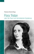 Cover: Flora Tristan oder: Der Traum vom feministischen Sozialismus - Dietz