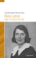 Cover: Maria Leitner oder: Im Sturm der Zeit - Dietz