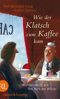 Abbildung von: Wie der Klatsch zum Kaffee kam - Rütten & Loening Berlin