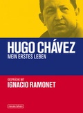 Cover: Hugo Ch&aacute;vez - Mein erstes Leben - Neues Leben