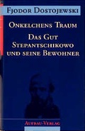 Cover: Onkelchens Traum. Das Gut Stepantschikowo und seine Bewohner - Aufbau