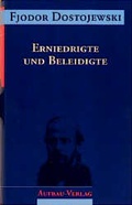 Cover: Erniedrigte und Beleidigte - Aufbau