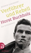 Cover: Verf&uuml;hrer und Rebell. Horst Buchholz - Aufbau