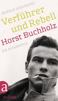 Abbildung von: Verführer und Rebell. Horst Buchholz - Aufbau