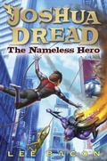 Cover: Joshua Dread: The Nameless Hero - Delacorte Press