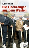 Cover: Die Flachzangen aus dem Westen - Das Neue Berlin