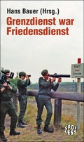 Cover: Grenzdienst war Friedensdienst - Das Neue Berlin
