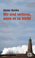 Cover: Wir sind verloren, wenn es so bleibt - Das Neue Berlin