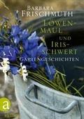 Cover: L&ouml;wenmaul und Irisschwert - Aufbau
