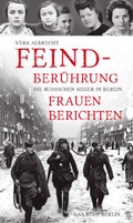 Cover: Feindber&uuml;hrung - Das Neue Berlin