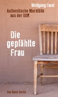 Cover: Die gepf&auml;hlte Frau - Das Neue Berlin