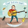 Cover: Want to Be in a Band? - Schwartz & Wade