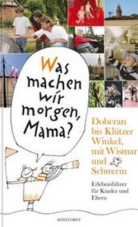 Abbildung von: Was machen wir morgen, Mama? Doberan bis Klützer Winkel mit Wismar und Schwerin - Hinstorff
